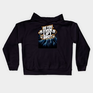 Do You Even Lift Bro.? Kids Hoodie